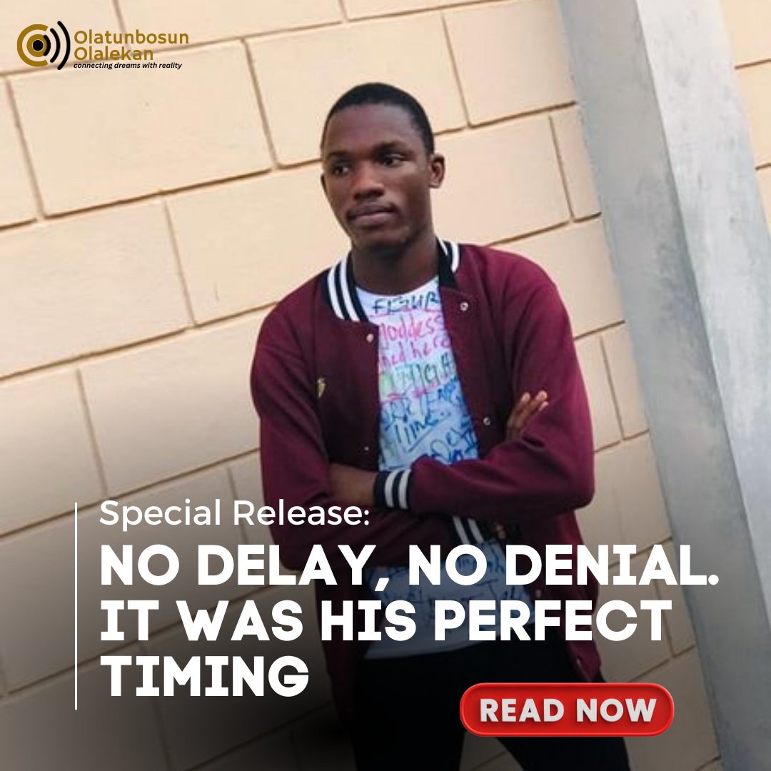 NO DELAY, NO DENIAL. IT WAS HIS PERFECT TIMING.