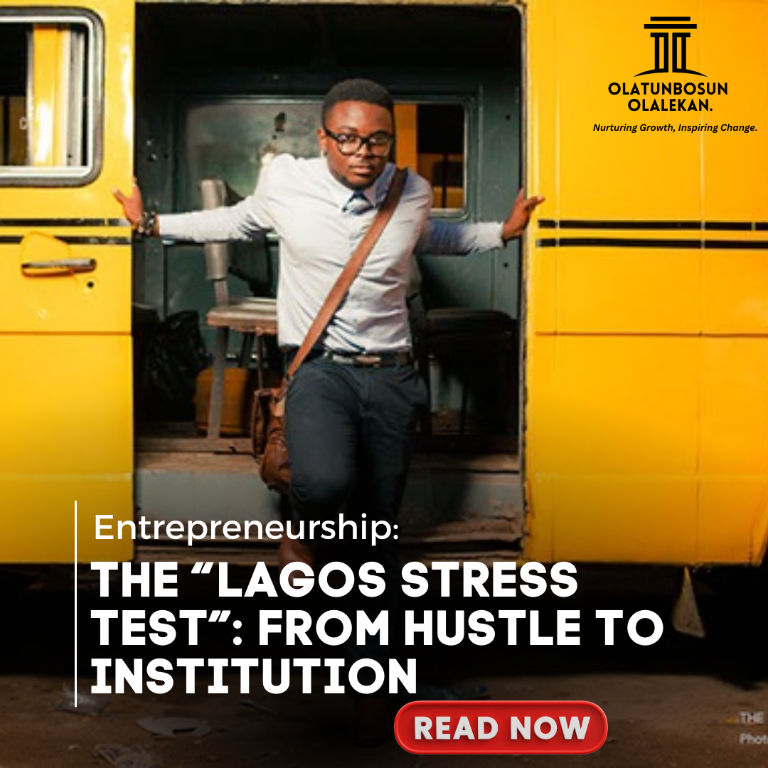 The “Lagos Stress Test”: From Hustle to Institution